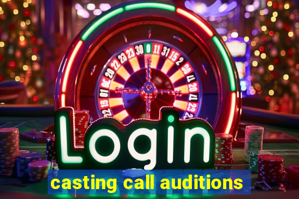 casting call auditions