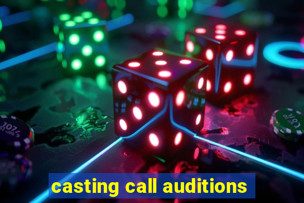 casting call auditions