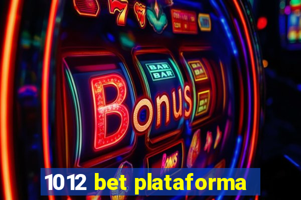 1012 bet plataforma