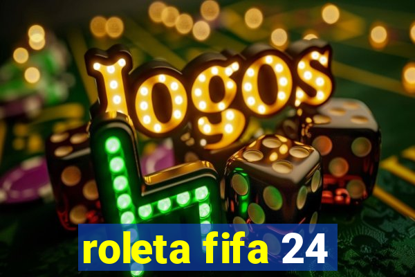 roleta fifa 24