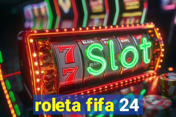 roleta fifa 24