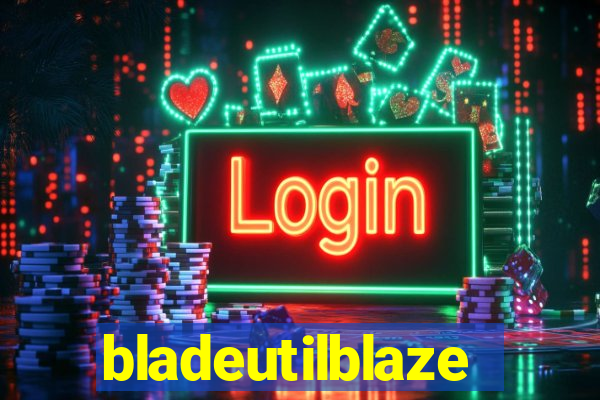 bladeutilblaze