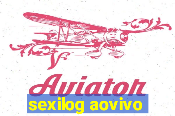 sexilog aovivo