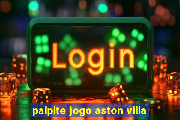 palpite jogo aston villa