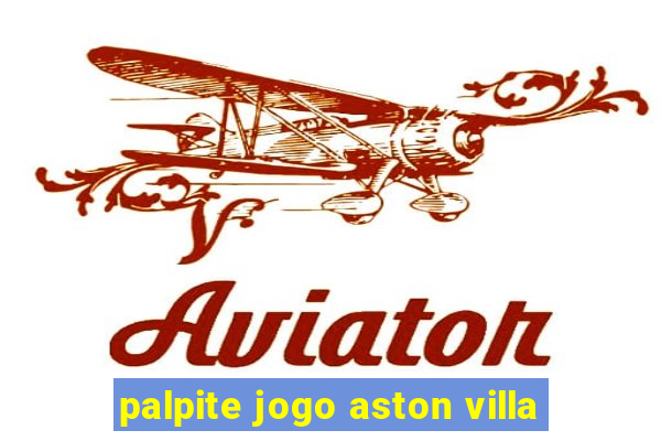 palpite jogo aston villa