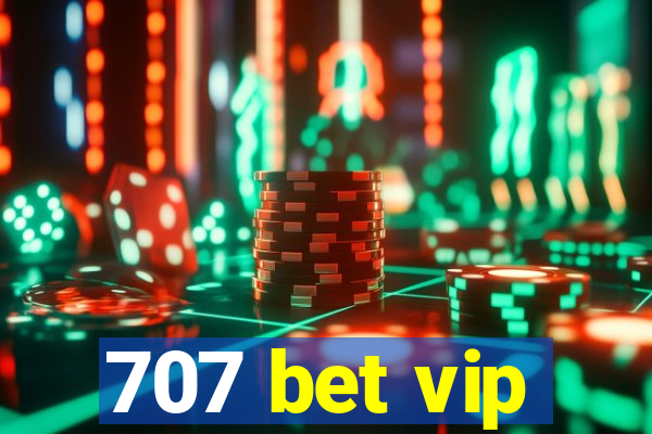 707 bet vip