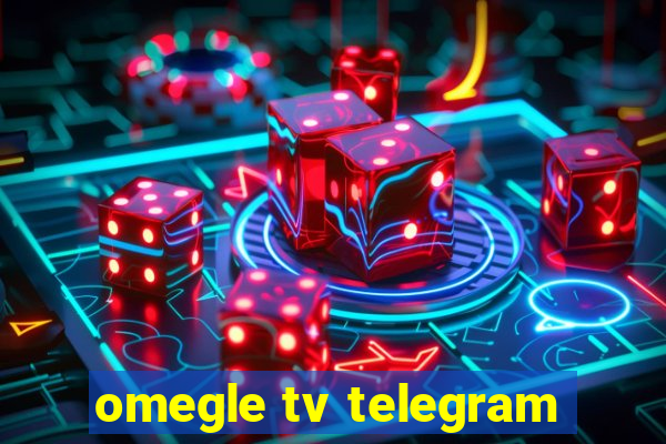 omegle tv telegram