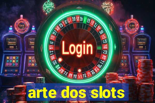 arte dos slots