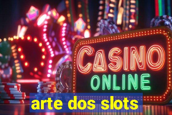 arte dos slots