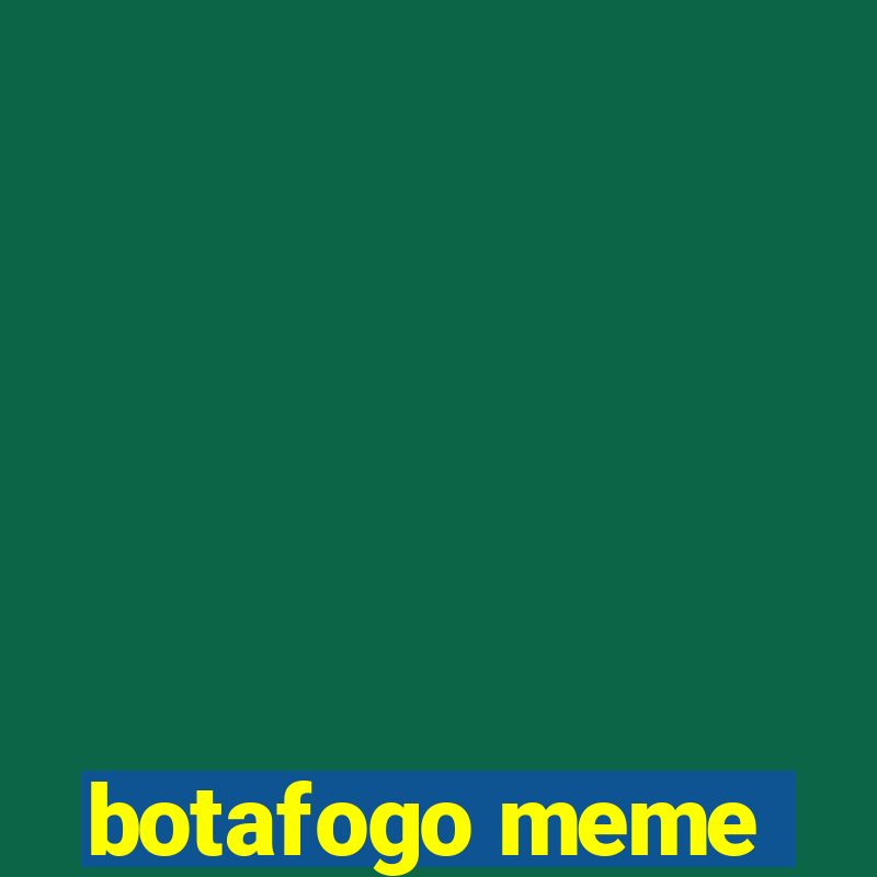 botafogo meme