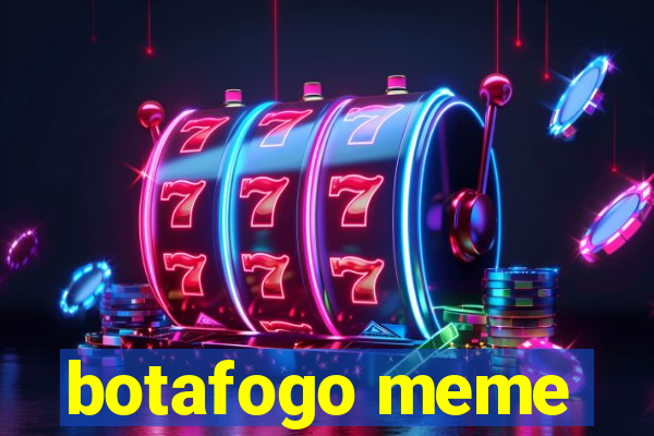 botafogo meme