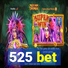 525 bet