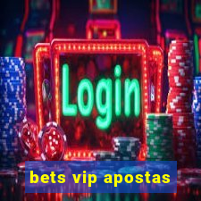 bets vip apostas