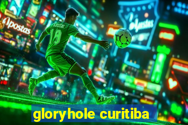 gloryhole curitiba