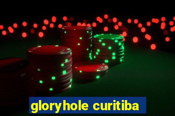 gloryhole curitiba