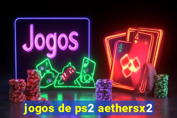 jogos de ps2 aethersx2