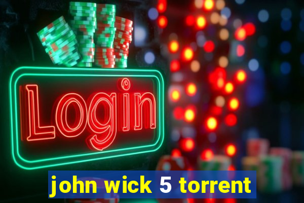 john wick 5 torrent