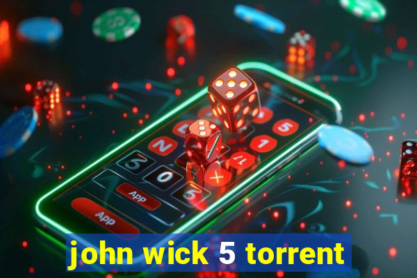 john wick 5 torrent