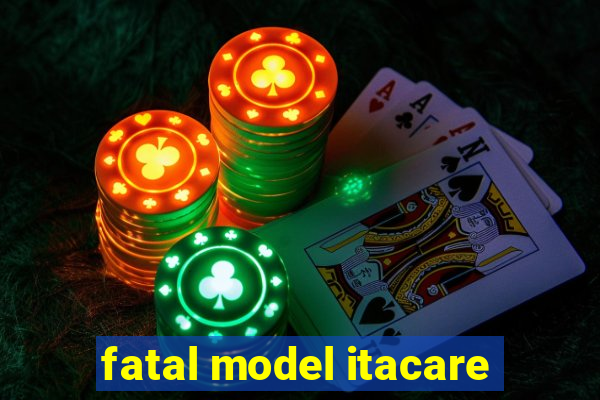 fatal model itacare