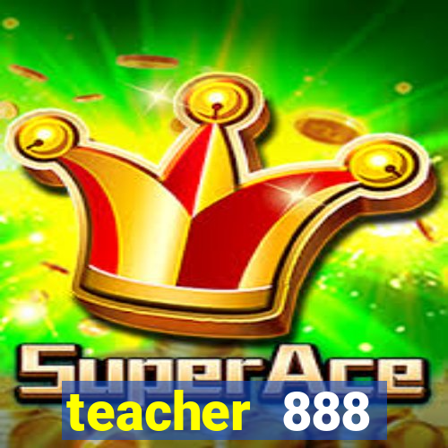 teacher 888 plataforma login