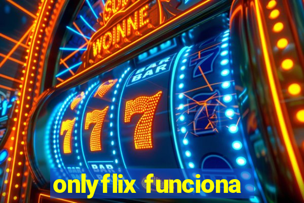 onlyflix funciona