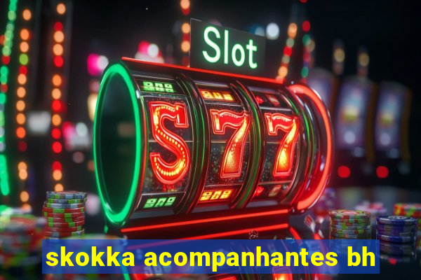 skokka acompanhantes bh