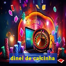 dinei de calcinha