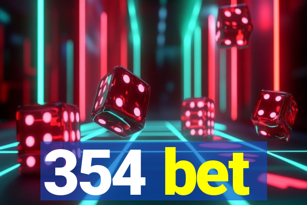 354 bet