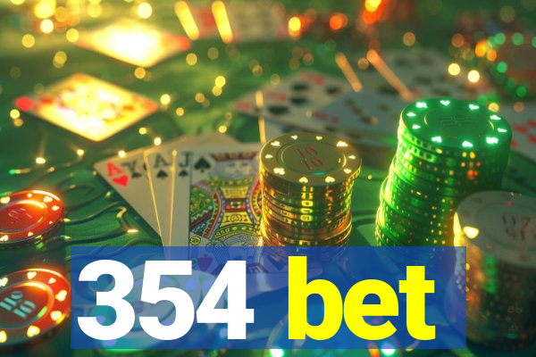 354 bet