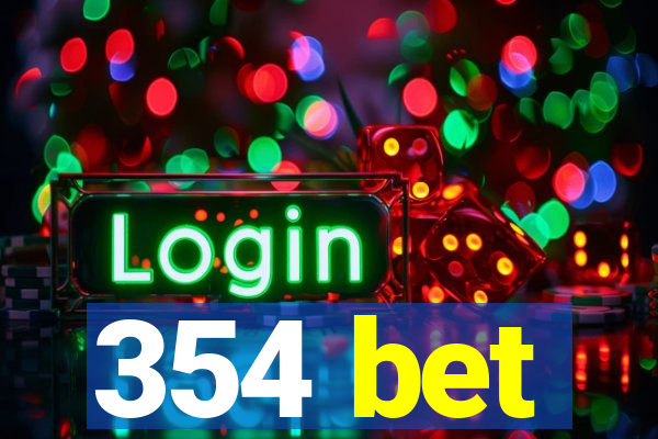 354 bet