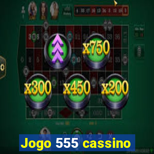 Jogo 555 cassino