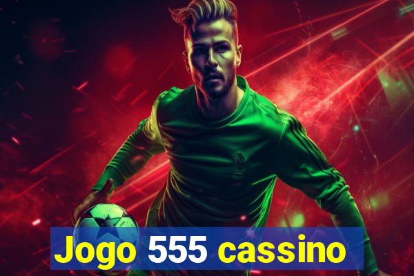 Jogo 555 cassino