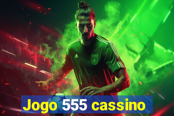 Jogo 555 cassino