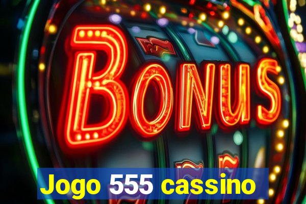 Jogo 555 cassino