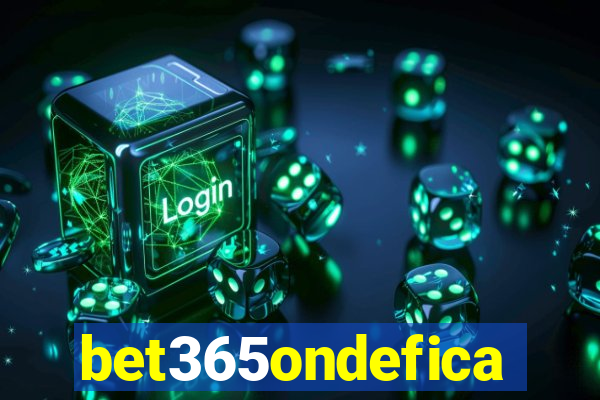 bet365ondefica