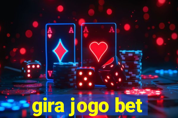 gira jogo bet