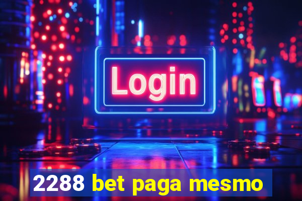 2288 bet paga mesmo