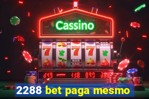 2288 bet paga mesmo