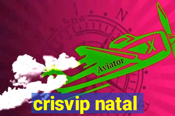 crisvip natal