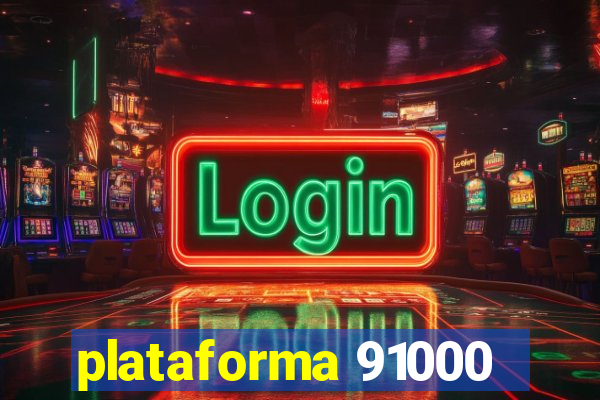 plataforma 91000