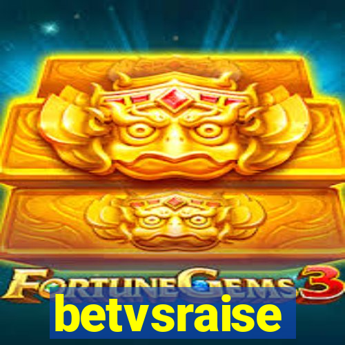 betvsraise