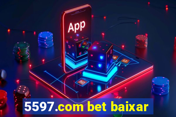 5597.com bet baixar