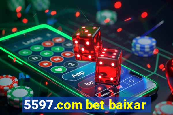 5597.com bet baixar