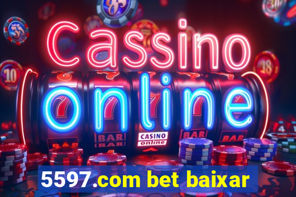 5597.com bet baixar