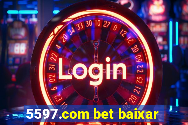 5597.com bet baixar