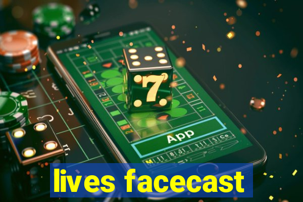 lives facecast