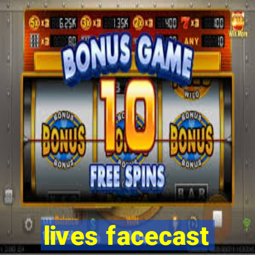 lives facecast