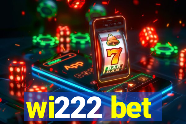 wi222 bet