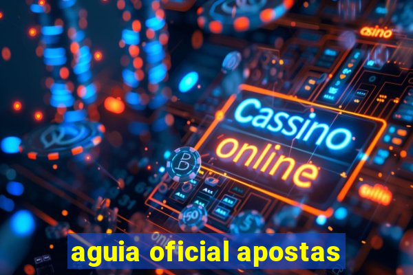 aguia oficial apostas