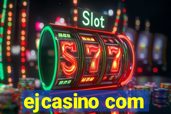 ejcasino com